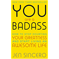 You Are a Badass: How to Stop Doubting Your Greatness and Start Living an Awesome Life (English Edition)